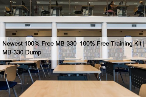 Newest 100% Free MB-330–100% Free Training Kit | MB-330 Dump