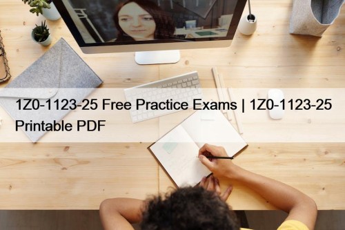 1Z0-1123-25 Free Practice Exams | 1Z0-1123-25 Printable PDF