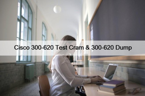 Cisco 300-620 Test Cram & 300-620 Dump
