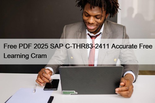 Free PDF 2025 SAP C-THR83-2411 Accurate Free Learning Cram