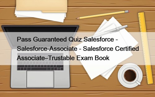Pass Guaranteed Quiz Salesforce - Salesforce-Associate - Salesforce ...