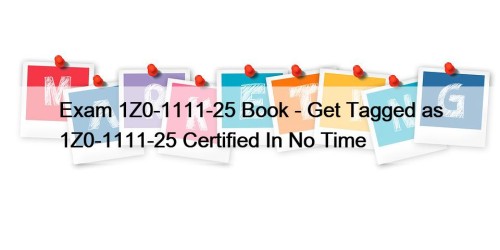 Exam 1Z0-1111-25 Book - Get Tagged as 1Z0-1111-25 Certified In No Time